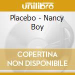 Placebo - Nancy Boy cd