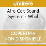 Afro Celt Sound System - Whril cd