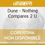 Dune - Nothing Compares 2 U cd