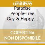 Paradise People-Free Gay & Happy -Cds- cd