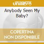 Anybody Seen My Baby? cd