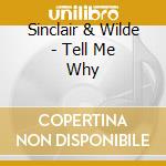 Sinclair & Wilde - Tell Me Why cd
