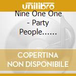 Nine One One - Party People... Friday Night