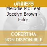 Melodie Mc Feat Jocelyn Brown - Fake cd