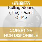 Rolling Stones (The) - Saint Of Me cd musicale di Rolling Stones