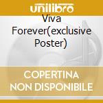 Viva Forever(exclusive Poster) cd musicale di SPICE GIRLS