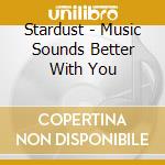 Stardust - Music Sounds Better With You cd