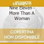 Nine Eleven - More Than A Woman cd