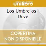 Los Umbrellos - Drive