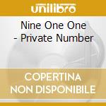 Nine One One - Private Number