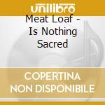Meat Loaf - Is Nothing Sacred cd