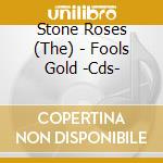 Stone Roses (The) - Fools Gold -Cds- cd