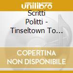 Scritti Politti - Tinseltown To The Boogiedown cd musicale di Scritti Politti