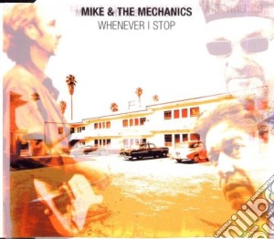 Mike & The Mechanics - Whenever I Stop cd musicale di Mike & The Mechanics