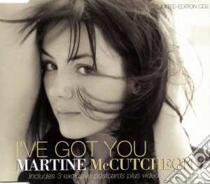 Martine Mccutcheon - I'Ve Got You cd musicale di Martine Mccutcheon