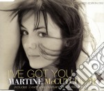 Martine Mccutcheon - I'Ve Got You
