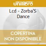 Lcd - Zorba'S Dance cd