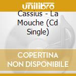 Cassius - La Mouche (Cd Single) cd