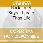 Backstreet Boys - Larger Than Life cd