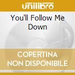 You'll Follow Me Down cd musicale di SKUNK ANANSIE
