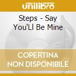 Steps - Say You'Ll Be Mine cd