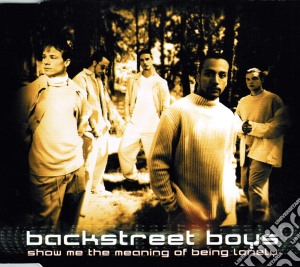 Backstreet Boys - Show Me The Meaning Of Being Lonely cd musicale di BACKSTREET BOYS