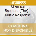 Chemical Brothers (The) - Music Response cd