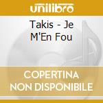 Takis - Je M'En Fou cd