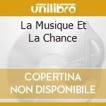 La Musique Et La Chance cd