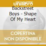 Backstreet Boys - Shape Of My Heart cd