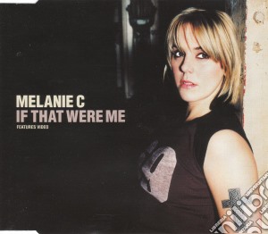 Melanie C - If That Were Me cd musicale di MELANIE C