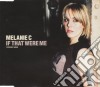 Melanie C - If That Were Me cd