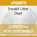 Invalid Litter Dept cd