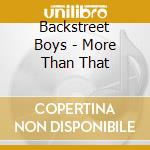Backstreet Boys - More Than That cd