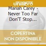 Mariah Carey - Never Too Far Don'T Stop Funkin'4 Jamaica