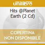 Hits @Planet Earth (2 Cd) cd