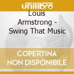Louis Armstrong - Swing That Music cd