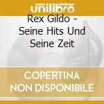 Rex Gildo - Seine Hits Und Seine Zeit cd