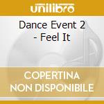 Dance Event 2 - Feel It cd