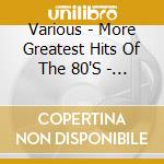 Various - More Greatest Hits Of The 80'S - Vol.4 cd