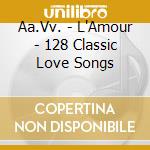 Aa.Vv. - L'Amour - 128 Classic Love Songs cd