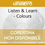 Listen & Learn - Colours cd