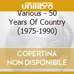 Various - 50 Years Of Country (1975-1990) cd