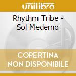 Rhythm Tribe - Sol Mederno cd