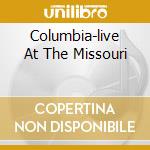 Columbia-live At The Missouri cd musicale di BIG STAR