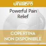 Powerful Pain Relief cd