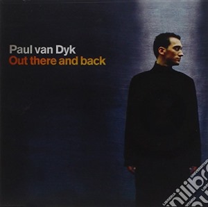 Paul Van Dyk - Out There & Back cd musicale di Paul Van Dyk