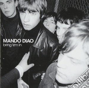 Mando Diao - Bring'Em In cd musicale di Mando Diao