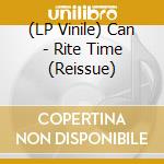 (LP Vinile) Can - Rite Time (Reissue) vinile