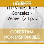 (LP Vinile) Jose Gonzalez - Veneer (2 Lp 20Th Anniversary Deluxe Clear) vinile